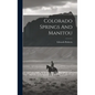Colorado Springs And Manitou - Hardcover