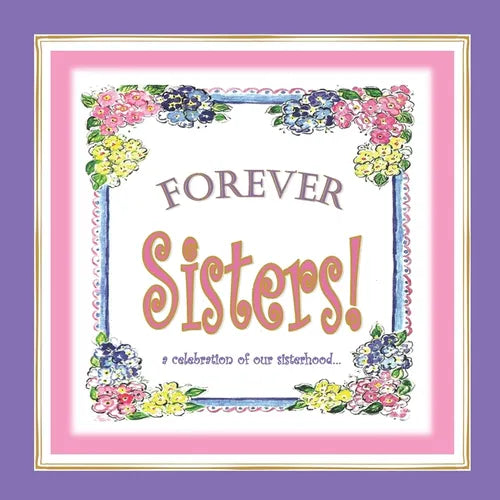 Forever Sisters!: a celebration of our sisterhood - Paperback