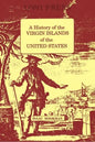 History of the Virgin Islands of the United States: A - Paperback