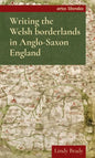 Writing the Welsh Borderlands in Anglo-Saxon England - Paperback