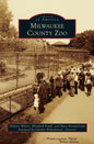 Milwaukee County Zoo - Hardcover
