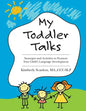 My Toddler Talks: Strategies and Activities to Promote Your Child's Language Development - Paperback