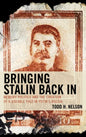 Bringing Stalin Back In: Memory Politics and the Creation of a Useable Past in Putin's Russia - Paperback