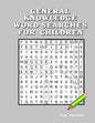 General Knowledge Word Searches for Children - Paperback