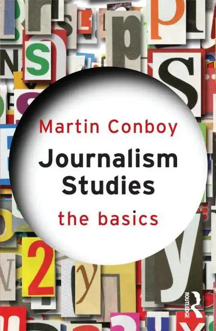 Journalism Studies: The Basics - Paperback