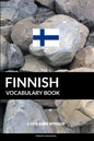 Finnish Vocabulary Book: A Topic Based Approach - Paperback
