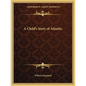 A Child's Story of Atlantis - Paperback