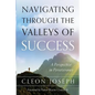 Navigating Through The Valleys Of Success: A Perspective In Perseverance - Paperback