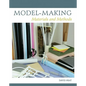Model-Making: Materials and Methods - Hardcover