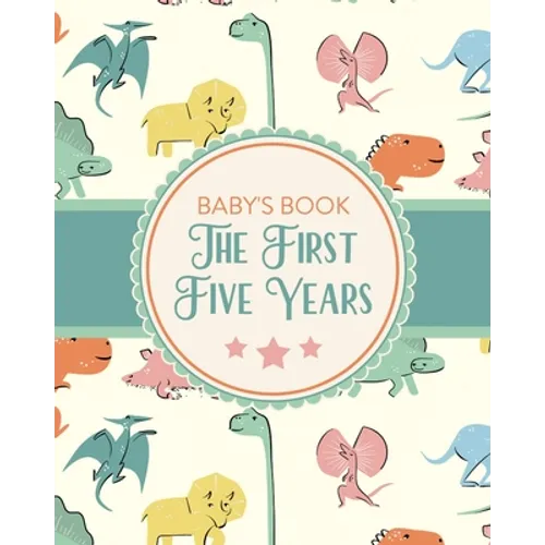 Baby's Book The First Five Years: Memory Keeper First Time Parent As You Grow Baby Shower Gift - Paperback