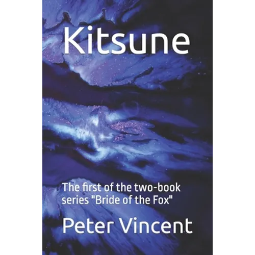 Kitsune: The First of the Two-Book Series Bride of the Fox - Paperback