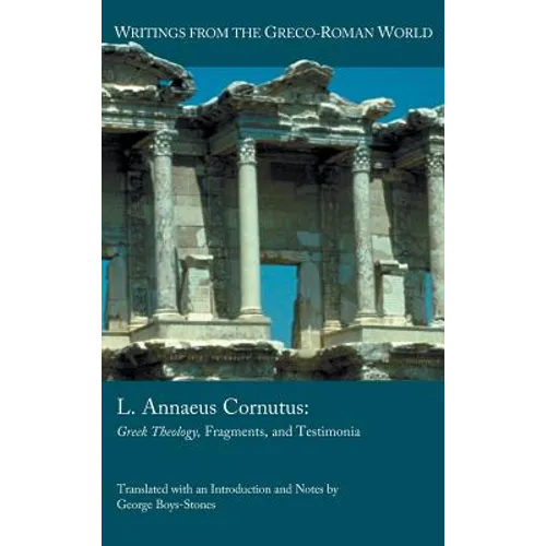 L. Annaeus Cornutus: Greek Theology, Fragments, and Testimonia - Hardcover