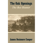 The Oak Openings: The Bee Hunter - Paperback