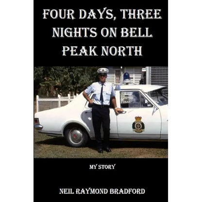 Four Days, Three Nights on Bell Peak North: My Story - Paperback