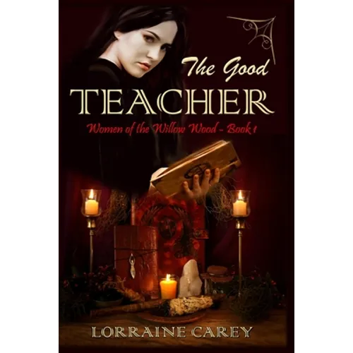 The Good Teacher: Women of the Willow Wood, Book 1 - Paperback