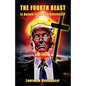 The Fourth Beast: Is Donald Trump The Antichrist? - Paperback