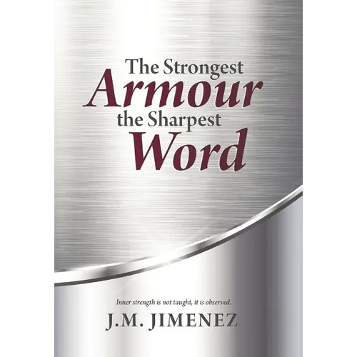The Strongest Armour, the Sharpest Word - Hardcover