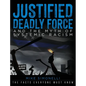 Justified Deadly Force and the Myth of Systemic Racism: The Facts Everyone Must Know - Hardcover