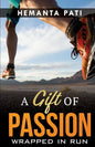 A Gift of Passion: Wrapped in Run - Paperback