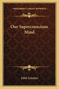 Our Superconscious Mind - Paperback