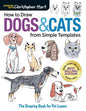 How to Draw Dogs & Cats from Simple Templates: The Drawing Book for Pet Lovers - Paperback