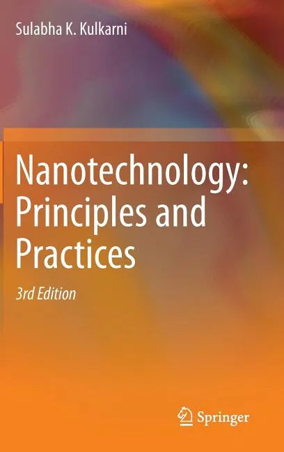 Nanotechnology: Principles and Practices - Hardcover