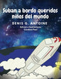 Suban a Bordo Queridos Ninos del Mundo - Paperback