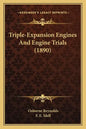 Triple-Expansion Engines And Engine Trials (1890) - Paperback