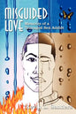 Misguided Love: Memoirs of a Teenaged Sex Addict - Paperback