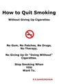 How To Quit Smoking - Without Giving Up Cigarettes - Paperback