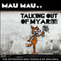 Talking Out of My Art: The Artworks and Travels of Mau Mau - Hardcover