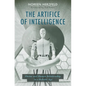 The Artifice of Intelligence: Divine and Human Relationship in a Robotic Age - Paperback