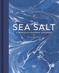 Sea Salt: A Perfectly Seasoned Cookbook - Hardcover