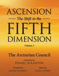 Ascension: The Shift to the Fifth Dimension Volume 3: The Arcturian Council - Paperback