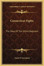 Connecticut Fights: The Story of the 102nd Regiment - Hardcover