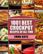Crock Pot: 1001 Best Crock Pot Recipes of All Time (Crockpot, Crockpot Recipes, Crock Pot Cookbook, Crock Pot Recipes, Crock Pot, Slow Cooker, Slow Co - Paperback