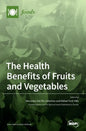 The Health Benefits of Fruits and Vegetables - Hardcover