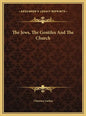The Jews, the Gentiles and the Church - Hardcover