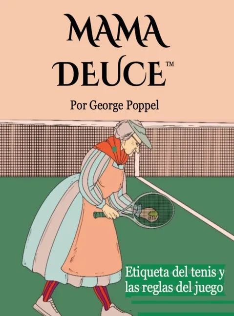 Mama Deuce: Etiqueta del tenis y las reglas del juego - Hardcover