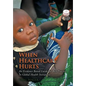 When Healthcare Hurts: An Evidence Based Guide for Best Practices In Global Health Initiatives - Hardcover