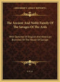 The Ancient And Noble Family Of The Savages Of The Ards: With Sketches Of English And American Branches Of The House Of Savage - Hardcover