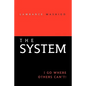 The System: I Go Where Others Can't! - Paperback