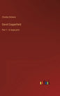 David Copperfield: Part 1 - in large print - Hardcover