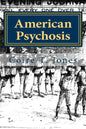American Psychosis: Cultural Dissonance and the Construction and Evolution of American National Identity - Paperback