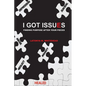 I Got Issues: Finding Purpose After Your Pieces - Paperback
