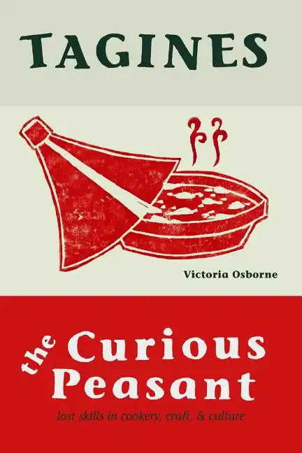 Tagines: Lost skills in cookery, craft, and culture - Paperback