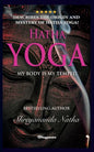 Hatha Yoga - My Body Is My Temple!: BRAND NEW! By Bestselling author Shreyananda Natha! - Paperback