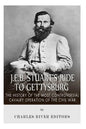 J.E.B. Stuart's Ride to Gettysburg: The History of the Most Controversial Cavalry Operation of the Civil War - Paperback