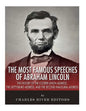 The Most Famous Speeches of Abraham Lincoln: The History of the Cooper Union Address, the Gettysburg Address, and the Second Inaugural Address - Paperback