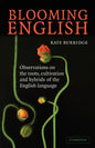 Blooming English: Observations on the Roots, Cultivation and Hybrids of the English Language - Paperback